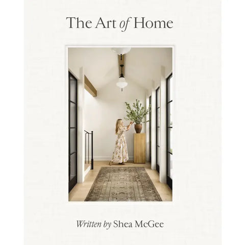 The Art of Home : A Designer Guide To Creating An Elevated